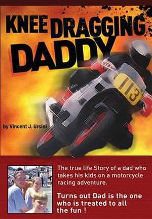 Knee Dragging Daddy de Vincent J. Ursini