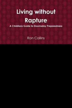 Living Without Rapture de Ron Collins