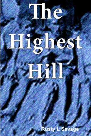 The Highest Hill de Rusty Savage