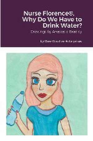 Nurse Florence®, Why Do We Have to Drink Water? de Michael Dow