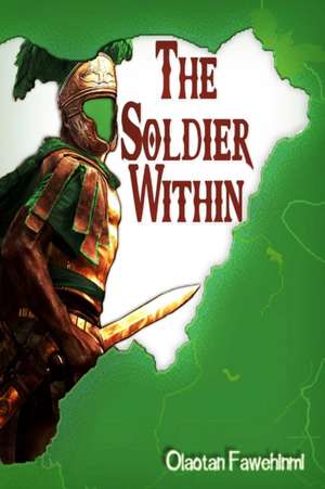 The Soldier Within de Olaotan Fawehinmi