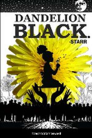 Dandelion Black de Tamarra Starr Seward