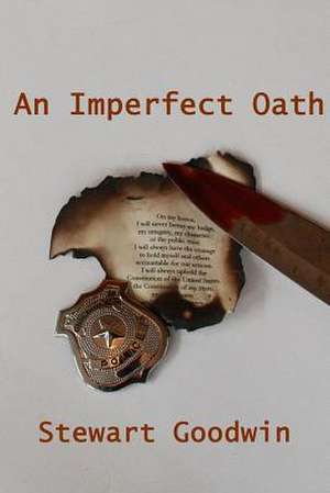 An Imperfect Oath de Stewart Goodwin