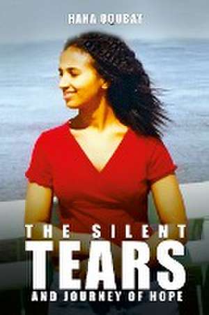 The Silent Tears and Journey of Hope de Hana Oqubay