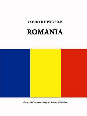 Country Profile: Romania de Library of Congress