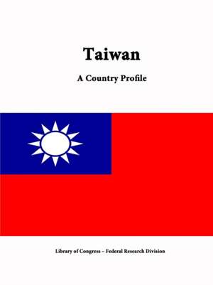 Taiwan: A Country Profile de Library of Congress