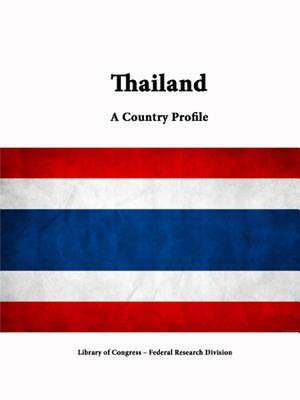 Thailand: A Country Profile de Library of Congress