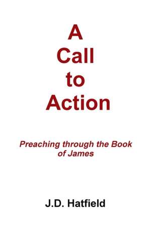 A Call to Action de J. D. Hatfield