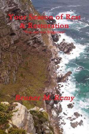 Your Season of Rest & Restoration de Bruner M. Remy