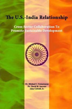 The U.S.-India Relationship: Cross-Sector Collaboration to Promote Sustainable Development de Strategic Studies Institute