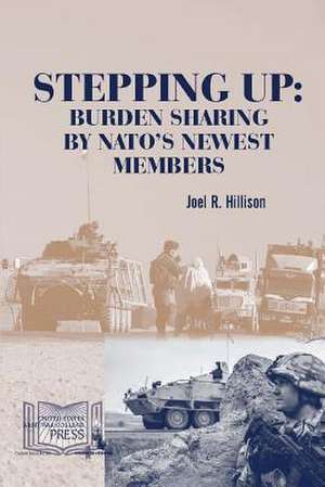 Stepping Up: Burden Sharing by NATO's Newest Members de Strategic Studies Institute