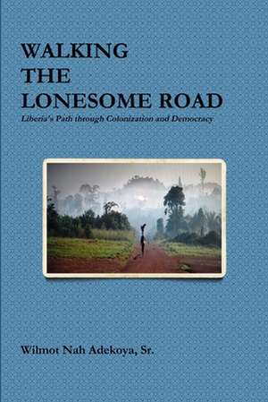 Walking the Lonesome Road de Sr. Wilmot Adekoya