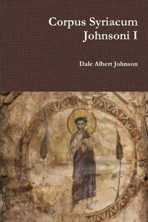 Corpus Syriacum Johnsoni I de Dale Albert Johnson