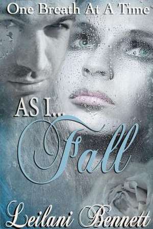 As I Fall de Leilani Bennett