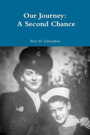 Our Journey: A Second Chance de Terry Schwadron