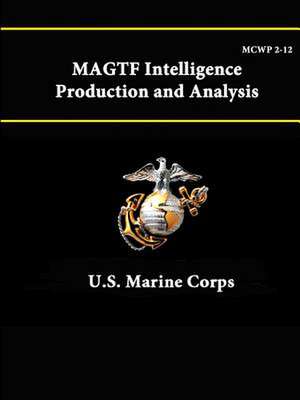 McWp 2-12 Magtf - Intelligence Production and Analysis de U. S. Marine Corps