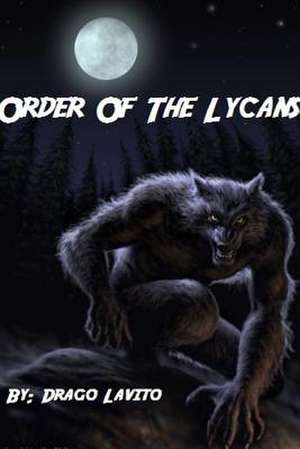 Order of the Lycans de Drago Lavito