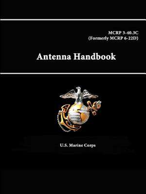 Antenna Handbook - McRp 3-40.3c (Formerly McRp 6-22d) de U. S. Marine Corps