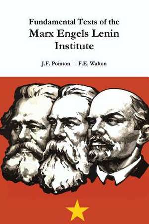 Fundamental Texts of the Marx Engels Lenin Institute de J. F. Pointon