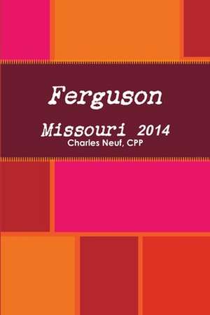 Ferguson Missouri 2014 de Cpp Charles Neuf