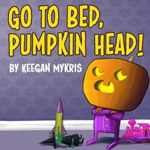 Go to Bed Pumpkin Head de Keegan Mykris