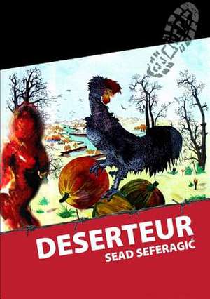 Sead, S: Deserteur