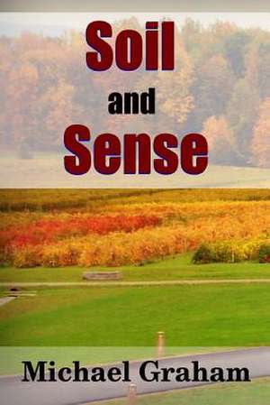 Soil and Sense de Michael Graham