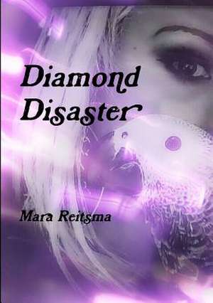 Diamond Disaster de Mara Reitsma