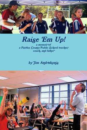 Raise 'em Up de Jim Andrukonis