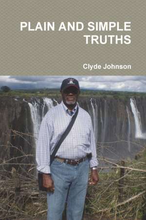 PLAIN AND SIMPLE TRUTHS de Clyde Johnson