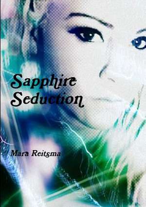 Sapphire Seduction de Mara Reitsma