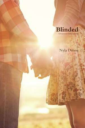 Blinded de Nyla Ditson