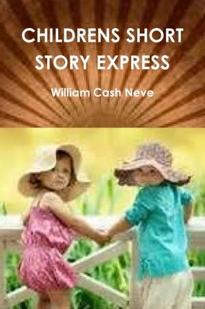 Childrens Short Story Express de William Cash Neve