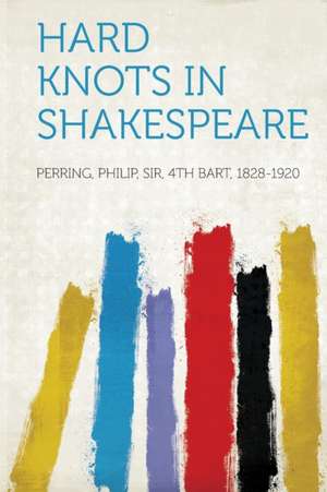 Hard Knots in Shakespeare de Philip Perring