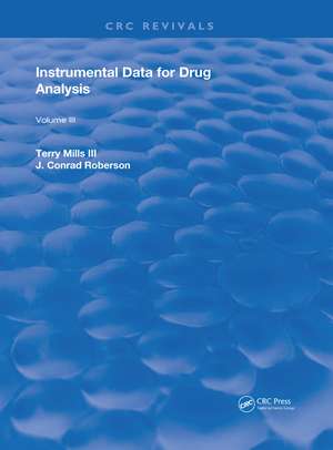 Instrumental Data for Drug Analysis, Second Edition: Volume III de III Terry Mills