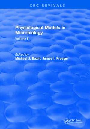 Physiological Models in Microbiology: Volume II de M. Bazin