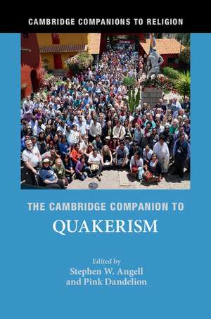 The Cambridge Companion to Quakerism de Stephen W. Angell