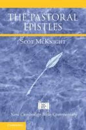 The Pastoral Epistles de Scot McKnight