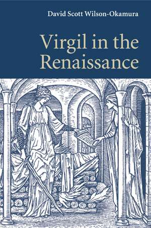 Virgil in the Renaissance de David Scott Wilson-Okamura