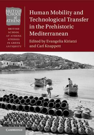 Human Mobility and Technological Transfer in the Prehistoric Mediterranean de Evangelia Kiriatzi