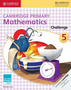 Cambridge Primary Mathematics Challenge 5 de Emma Low