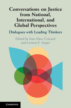 Conversations on Justice from National, International, and Global Perspectives: Dialogues with Leading Thinkers de Jean-Marc Coicaud