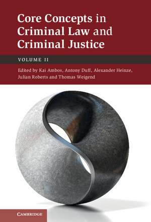 Core Concepts in Criminal Law and Criminal Justice: Volume 2 de Kai Ambos