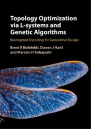 Topology Optimization via L-Systems and Genetic Algorithms de Brent R. Bielefeldt