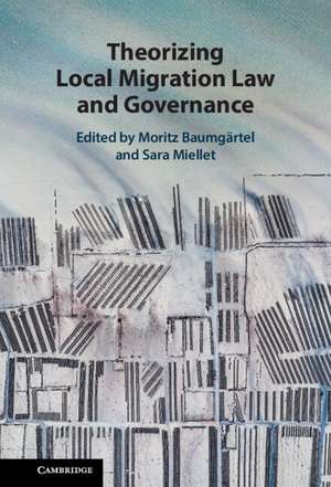 Theorizing Local Migration Law and Governance de Moritz Baumgärtel