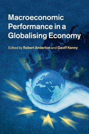 Macroeconomic Performance in a Globalising Economy de Robert Anderton