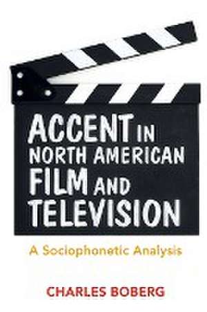 Accent in North American Film and Television de Charles Boberg