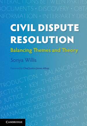 Civil Dispute Resolution: Balancing Themes and Theory de Sonya Willis