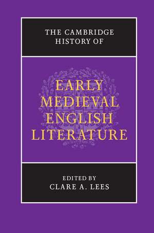 The Cambridge History of Early Medieval English Literature de Clare A. Lees