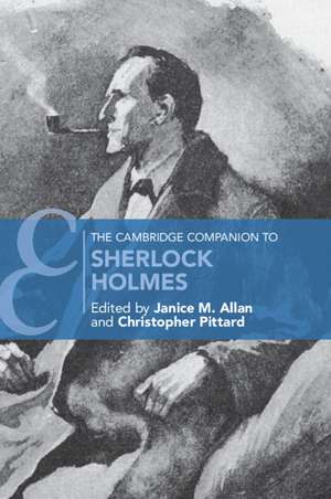 The Cambridge Companion to Sherlock Holmes de Janice M. Allan